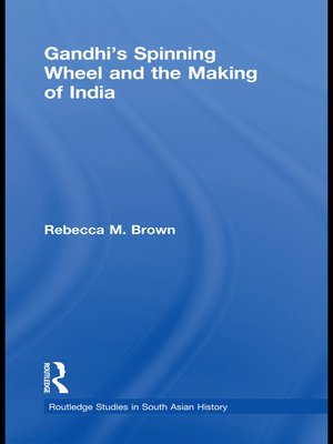cover image of Gandhi's Spinning Wheel and the Making of India